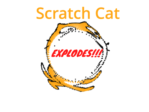 scratch cat EXPLODES! (Warning: LAG)