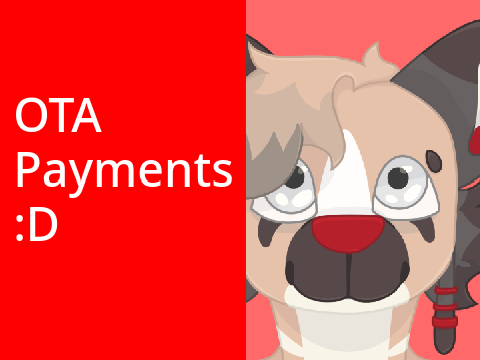 OTA Payments! :D