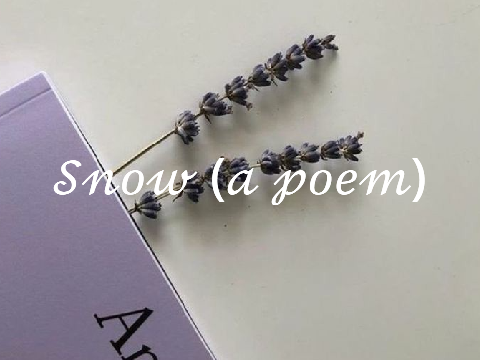 Snow (a poem)