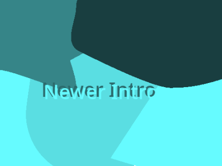 My new intro (for now)