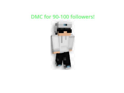 DMC ~ 90-100 Followers!