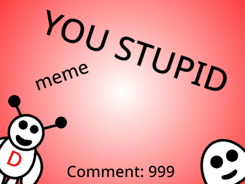 You stupid But 0+0+999-999--999 || animation