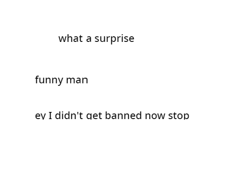 no I didn't get banned nor killed