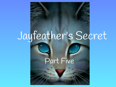 Jayfeather's Secret: Chapter Five