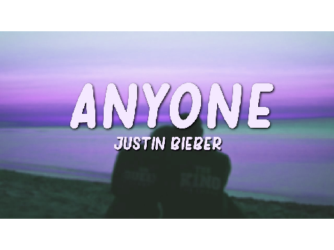 Anyone-Justin Bieber remix