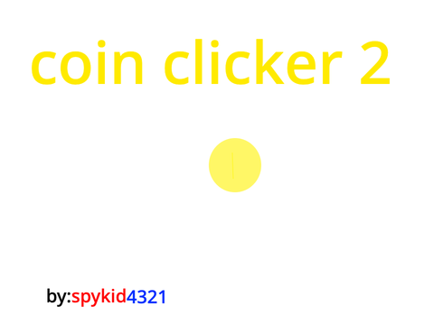coin clicker 2 by spykid4321