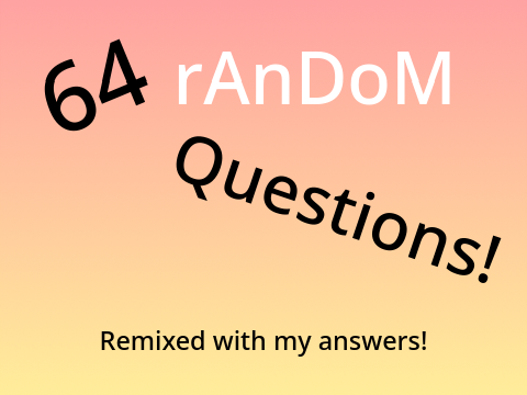 64 random answers!