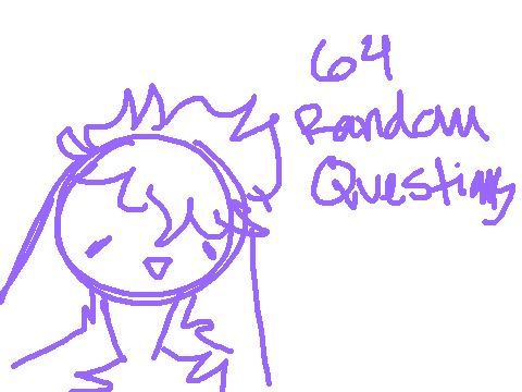 64 random questions my answerrsss