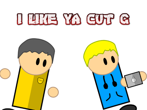I like Ya Cut G