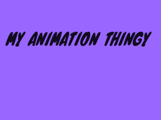 A little animation thing