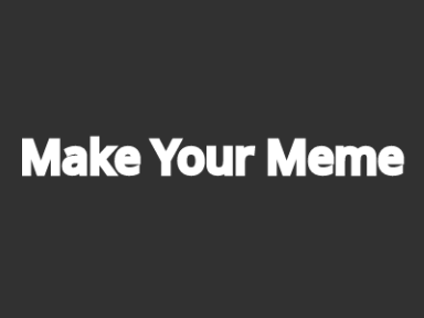 Make A Meme!