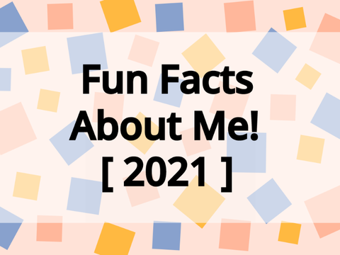 5 Random Facts About Me 2021