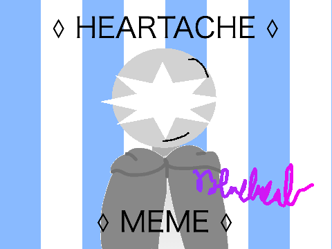 Heartache Meme