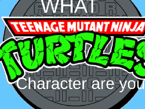 What TMNT Character Are You Quiz!