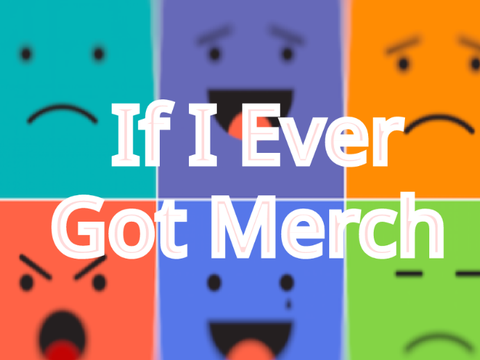 If I ever got merch... remix