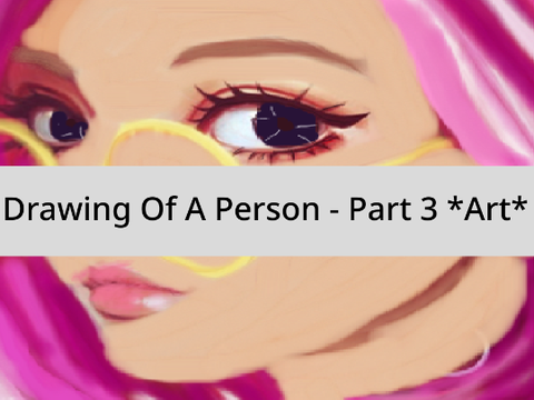 Person - Part 3 *Art*