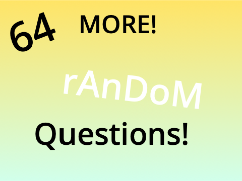 64 MORE Answers!