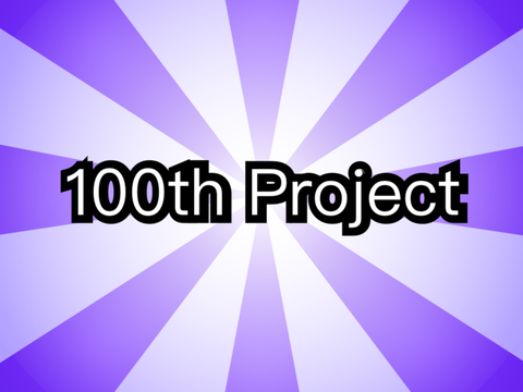 100th Project!
