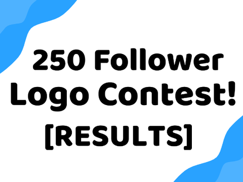 250 Follower Logo Contest! [RESULTS]