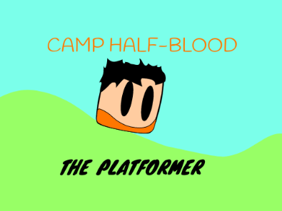 Camp Half Blood- The Platformer