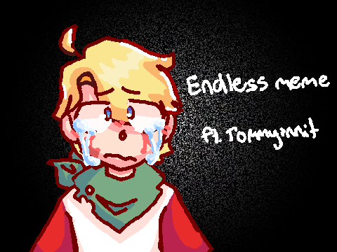 endless meme || remix/redraw