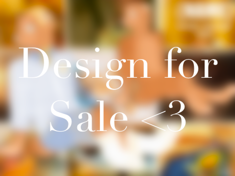 Design For Sale !! (ON HOLD)