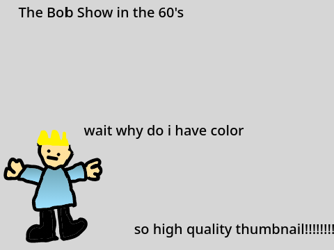 The Bob Show in the 60's