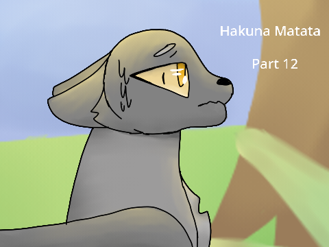 ( WIP!! )12 // Hakuna Matata