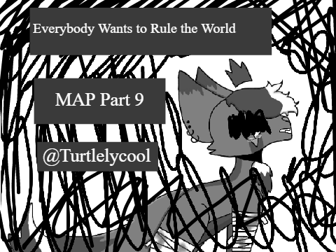 Everybody Wants to Rule the World-Part 9 