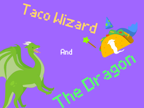 Taco Wizard and the Dragon