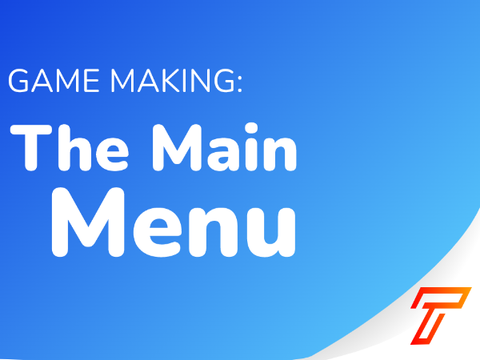 Game Making: The Main Menu