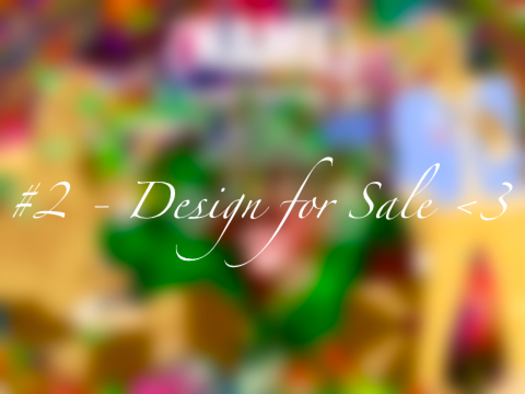 (Another) Design for Sale <3