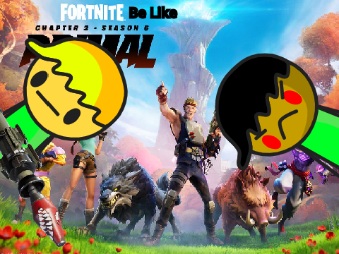 Fortnite be like...