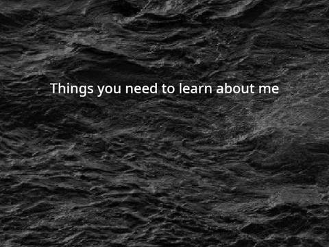Things you should know about me-