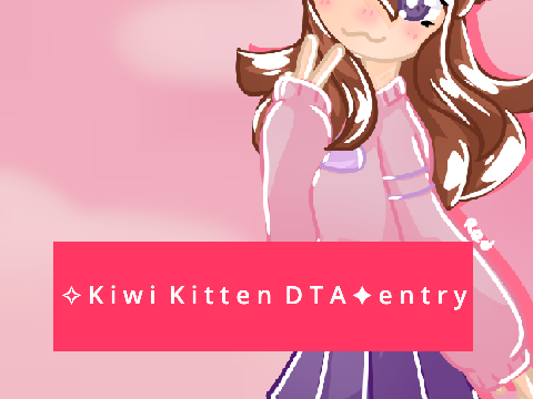  ✧ K i w i  K i t t e n  D T A ✦ e n t r y