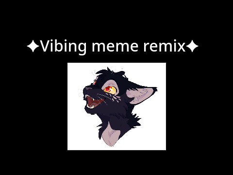 ✦Vibing meme remix✦