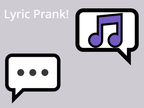 Lyric Prank on Frens >:3