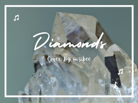 Diamonds || Cover by @izibee