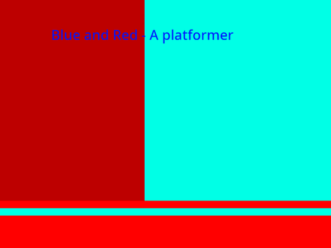Blue and Red - A Platformer