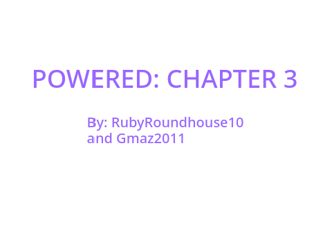 POWERED: Chapter 3