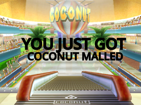 You Just Got Coconut Malled