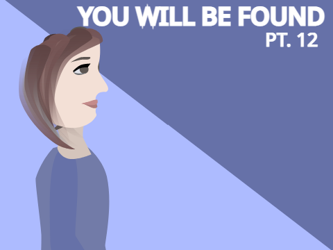 12 || You Will Be Found