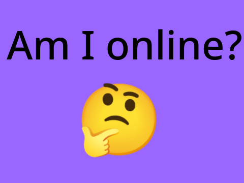 Am I online?