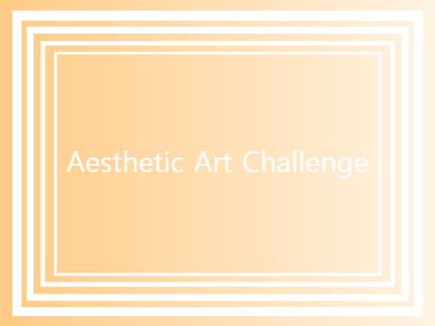 Aesthetic Art Challenge [COLLAB]