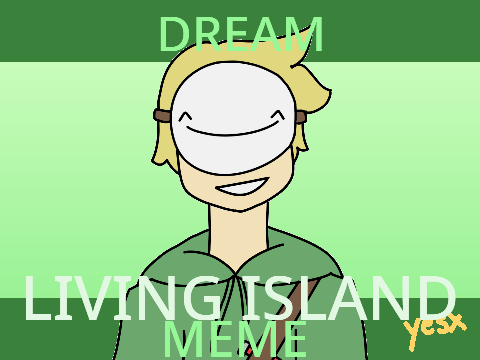 living island meme // dream 