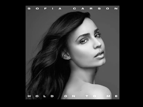 Hold On To Me - Sofia Carson 