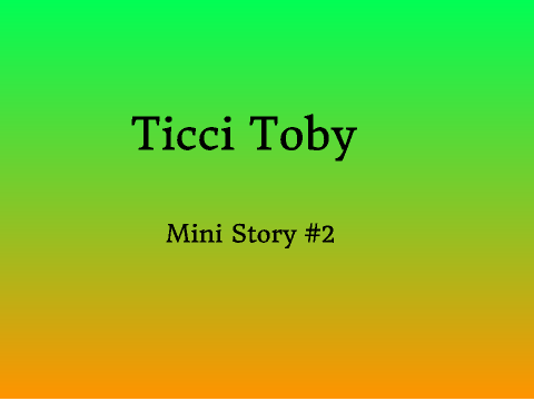 Ticci Toby (Mini Story #2) WIP