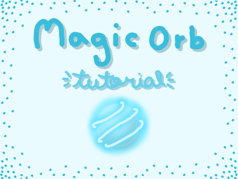How to Make A Glowy Orb