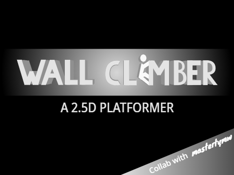 Wall Climber - A 2.5D Platformer