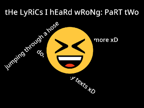 tHoSe LyRiCs i hEaRd wRonG PaRT tWo